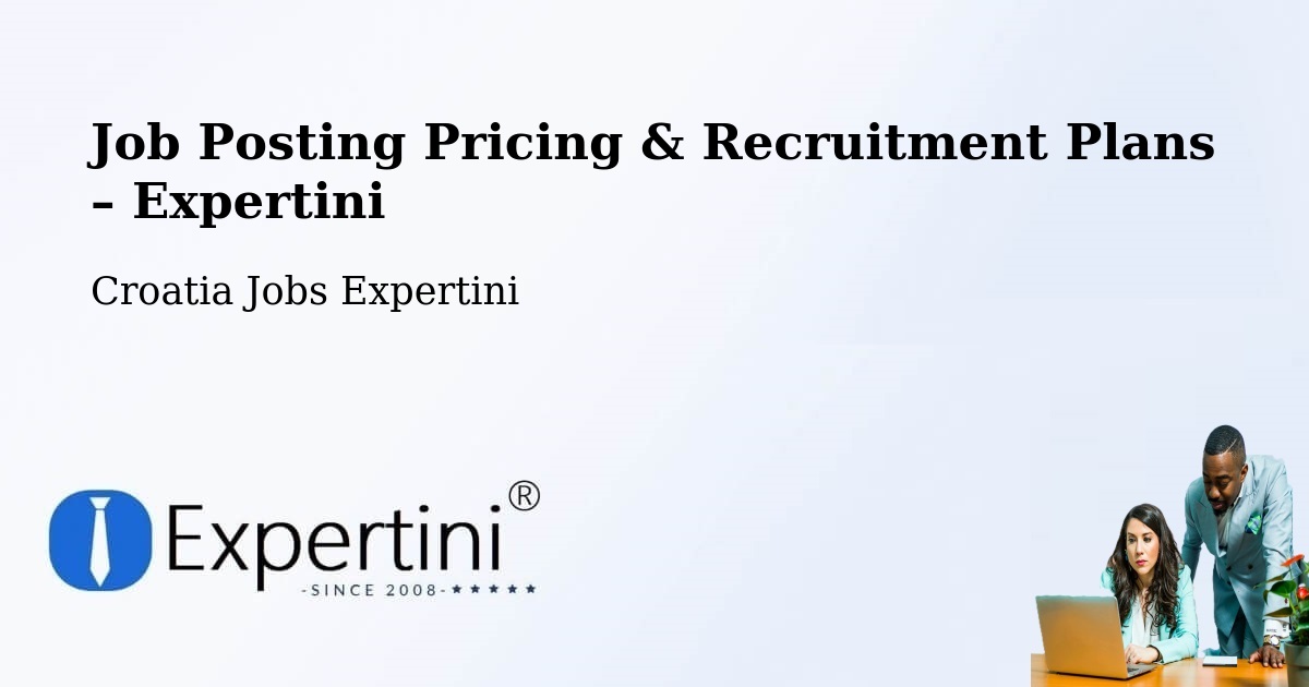 Job Posting Pricing & Recruitment Plans – Strmec - Strmec, Croatia Jobs Expertini